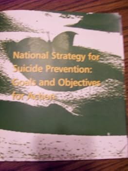 Paperback National Strategy for Suicide Prevention : Goals and Objectives for Action Book