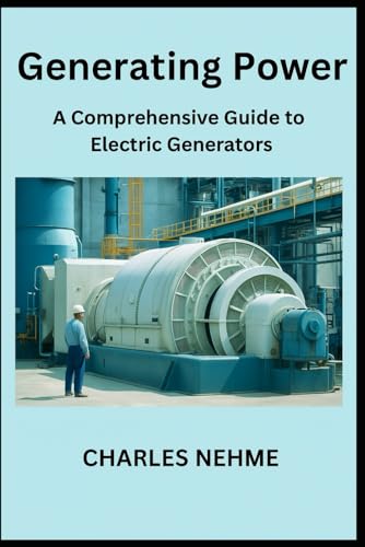Generating Power: A Comprehensive Guide to Electric Generators
