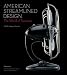 American Streamlined Design: The World of Tomorrow (Langue anglaise)