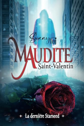 Maudite Saint-Valentin - la dernière Starseed: (Thriller Fantastique) (Collection Thriller - Frissons) (French Edition)