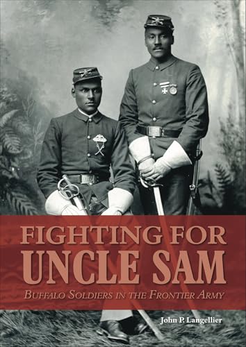 Fighting for Uncle Sam: Buffalo Soldiers in the Frontier Army (English Edition)