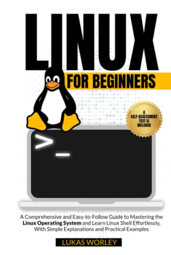 Linux for Beginners: A Comprehensive and Easy-to-Follow Guide to ...