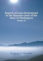 Reports of Cases Determined in the Supreme Court of the State of Washington Volume 25 5519300445 Book Cover