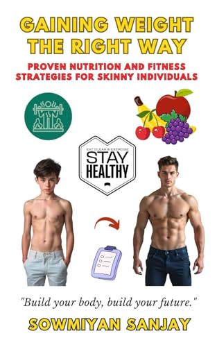 Gaining weight the right way: Proven Nutrition and Fitness Strategies for Skinny Individuals