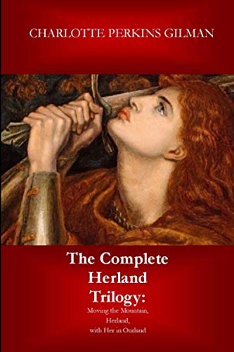 The Complete Herland Trilogy: Moving the Mounta... 1706804407 Book Cover