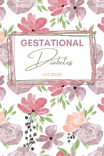 GESTATIONAL DIABETES LOG BOOK: 120-Day Blood Sugar and Food Track...