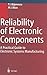 Reliability of Electronic Components: A Practical Guide to Electronic Systems Manufacturing