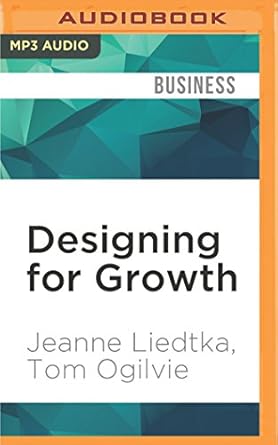 Designing for Growth: A Design Thinking Tool Kit for Managers | Amazon ...