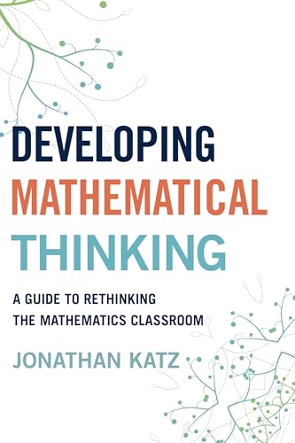 Developing Mathematical Thinking: A Guide to Rethinking the Mathematics Classroom view 2