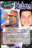 Great Players in Florida Gator Football: UF has a great record thanks to its many great players