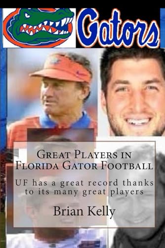Great Players in Florida Gator Football: UF has a great record thanks to its many great players