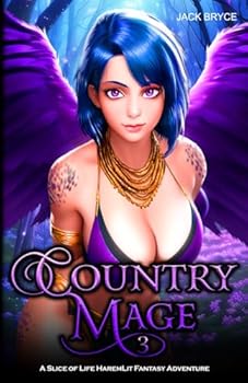 Country Mage 3: A Slice of Life HaremLit Fantasy Adventure - Book #3 of the Country Mage