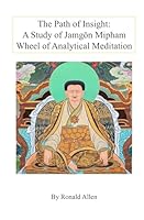 The Path of Insight: A Study of Jamgön Mipham Wheel of Analytical Meditation: Wheel of Analytical Meditation Jamgön Mipham Gyatso Rinpoche (1846–1912). B0DPG5F1X7 Book Cover