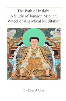 Paperback The Path of Insight: A Study of Jamgön Mipham Wheel of Analytical Meditation: Wheel of Analytical Meditation Jamgön Mipham Gyatso Rinpoche (1846-1912) Book