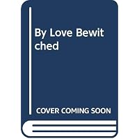 By Love Bewitched