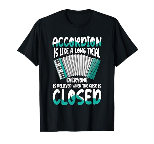 El acordeón es como una larga prueba para todos Camiseta