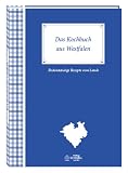 Das Kochbuch aus Westfalen: Bodenständige Rezepte vom Land: Bodenständige Rezepte vom Lande: Bodenständige Rezepte vom Lande, ausprobiert und ... (Herrlich nostalgisch: Rezeptsammlungen) - Bockholt, Werner 