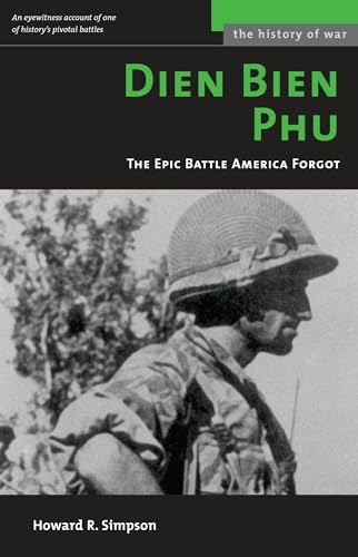 Dien Bien Phu: The Epic Battle America Forgot