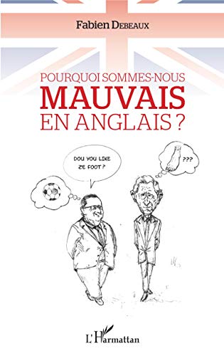 Télécharger Pourquoi sommes-nous mauvais en anglais ? PDF