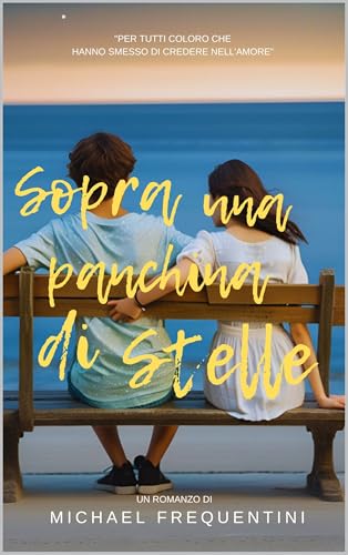 Sopra una panchina di stelle