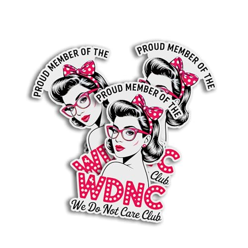Proud Member of the WDNC We Do Not Care Club Vintage Retro Girl Art Meme Quote Decal Sticker for Tumbler, Mug, Laptop, Phones, Hardhats, Car