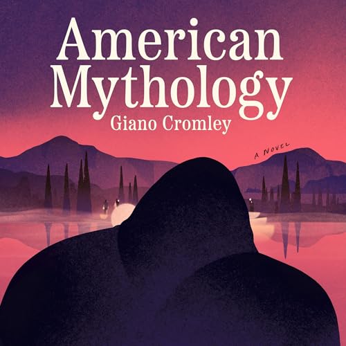 American Mythology by Giano Cromley