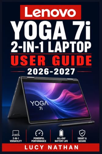 Lenovo Yoga 7i 2-in-1 Laptop User Guide 2026-2027: The Complete Illustrated Manual for Beginners and Seniors — Master Windows 11 Setup, Touchscreen ... Security and Fast Fixes for Everyday Problems image 2