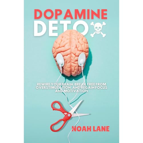 The Dopamine Detox Book by Noah Lane episode artwork