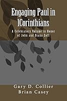 Engaging Paul in 1corinthians: A Celebratory Volume in Honor of John and Diana Eoff 0692332685 Book Cover