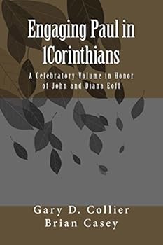Paperback Engaging Paul in 1corinthians: A Celebratory Volume in Honor of John and Diana Eoff Book