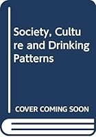 Society, Culture & Drinking Patterns 047169102X Book Cover