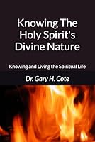 Knowing The Holy Spirit's Divine Nature 1696034981 Book Cover