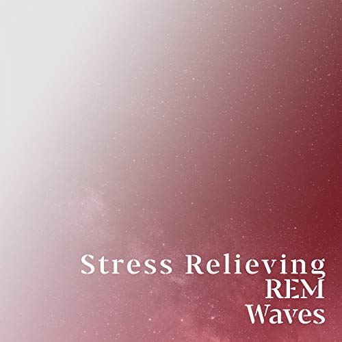 Stress Relieving REM Waves by Binaural Beats Brainwave Entrainment on
