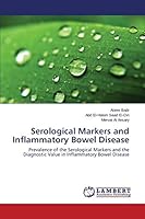 Serological Markers and Inflammatory Bowel Disease: Prevalence of the Serological Markers and the Diagnostic Value in Inflammatory Bowel Disease 3659749397 Book Cover