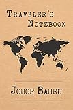 Traveler's Notebook Johor Bahru: 6x9 Travel Journal or Diary with prompts, Checklists and Bucketlists perfect gift for your Trip to Johor Bahru (Malaysia) for every Traveler