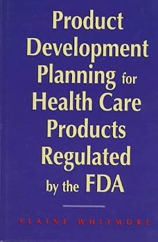 Hardcover Product Development Planning for Health Care Products Regulated by the FDA Book