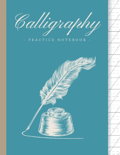 Calligraphy Practice Notebook: Calligraphy Practice Paper And Workbook For Lettering Artists & Beginners | Caligraphy Practice Paper/Workbook For Hand