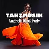  Tanzmusik: Arabische Musik Party