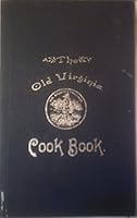 The Old Virginia Cook Book (cookbook) of 600 Tested and Proved Recipes B000WLQU9C Book Cover