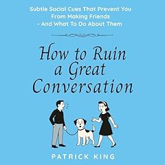 How to Ruin a Great Conversation Audiolibro Por Patrick King arte de portada