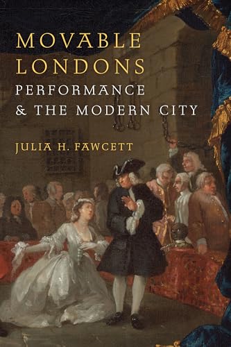 Movable Londons: Performance and the Modern City