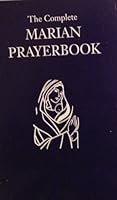 The Complete Marian Prayerbook B000GYKV3Q Book Cover