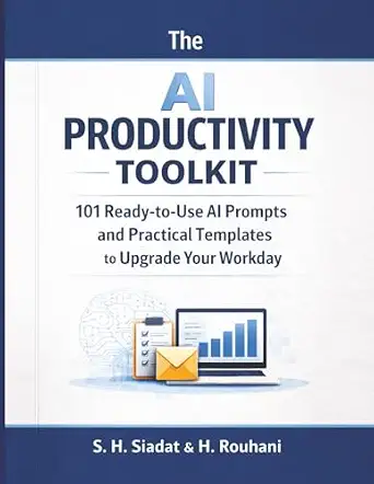 The AI Productivity Toolkit: 101 Ready-to-Use AI Prompts and Practical Templates to Upgrade Your Workday