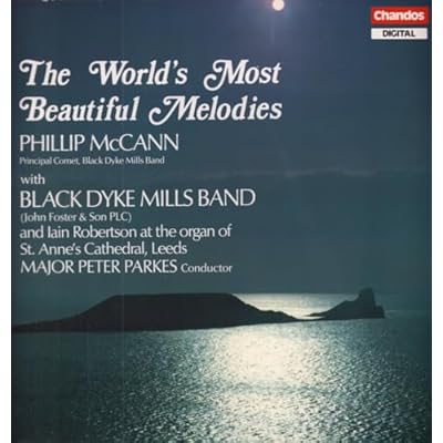 Phillip McCann With The Black Dyke Mills Band , Peter Parkes , Iain Robertson - The World's Most Beautiful Melodies - Chandos - BBRD 1029, Chandos Digital - BBTD 4501