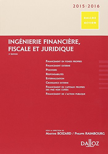 Télécharger Ingénierie financière, fiscale et juridique 2015/2016 - 3e éd.: Dalloz Action PDF