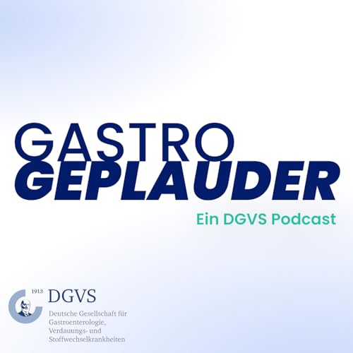 GASTRO GEPLAUDER: Der gastroenterologische Wissens-Podcast Titelbild