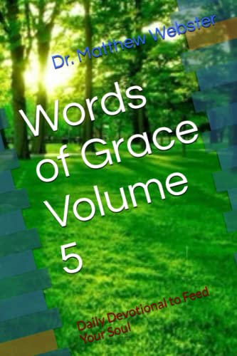 Words of Grace Volume 5: Daily Devotional to Feed Your Soul (Words of Grace: Daily Devotional to Feed Your Soul)