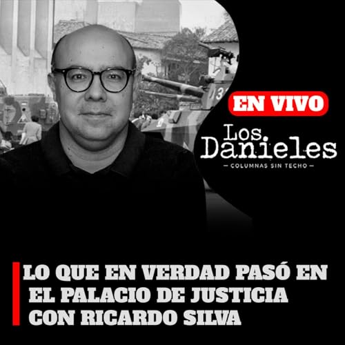 LO QUE EN VERDAD PAS&Oacute; EN EL PALACIO DE JUSTICIA CON RICARDO SILVA