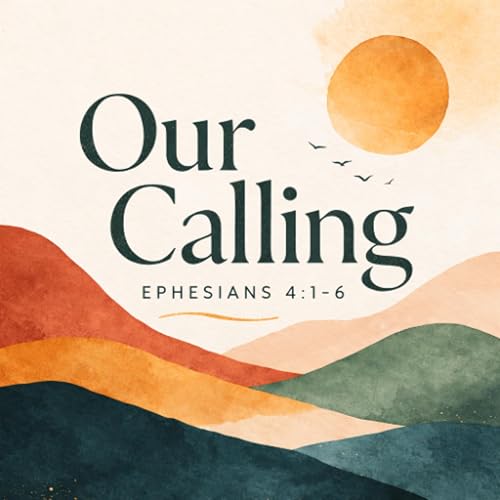 618: Our Calling (Ephesians 4:1-6)[Samuel Kassing]