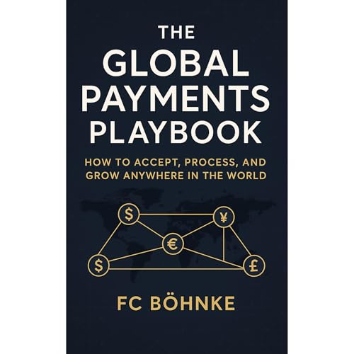 The Global Payments Playbook: How to Accept, Process, and Grow Anywhere in the World : FC Bohnke episode artwork